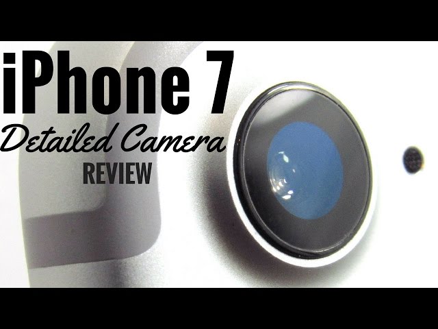 iPhone 7: Most Detailed Camera Review On The Planet!