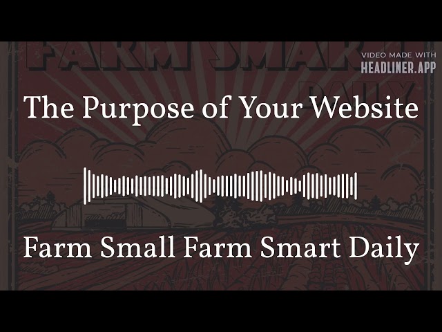 The Purpose of Your Website | Farm Small Farm Smart Daily