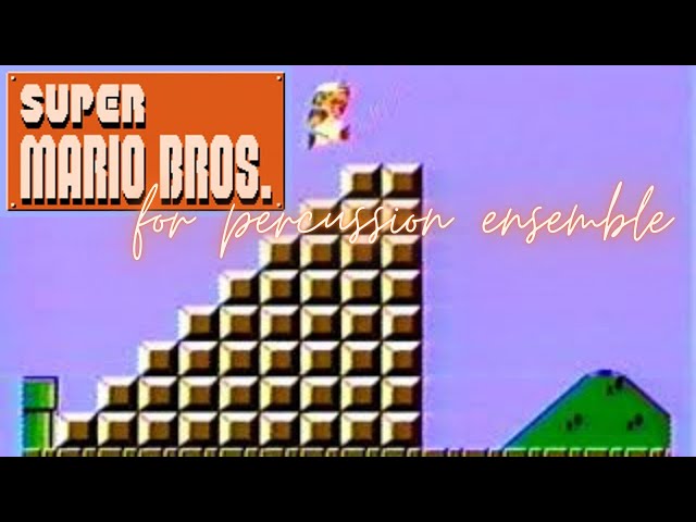 Super Mario Bros. Medley for percussion (Overworld, Underworld, Waterworld, Star Theme, Bowser)