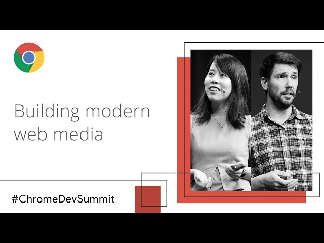 Building Modern Web Media Experiences: Picture-in-Picture and AV1 (Chrome Dev Summit 2018)