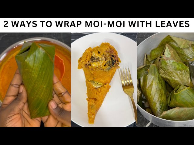 How to wrap MOI MOI in leaves | 2 easy methods | MOIN MOIN elewe | Moi-Moi