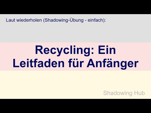 Deutsch - leicht - Recycling: Ein Leitfaden für Anfänger