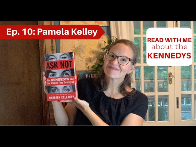 Ask Not: Ep. 10- Pamela Kelley #readalong #kennedyfamily #rfkj #kennedys #bookreview