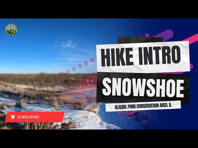 Glacial Park Conservation Area, IL - Hike Intro with snowshoes (Hike 360°vr Video)