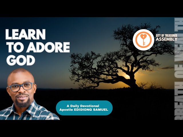 LEARN TO ADORE GOD