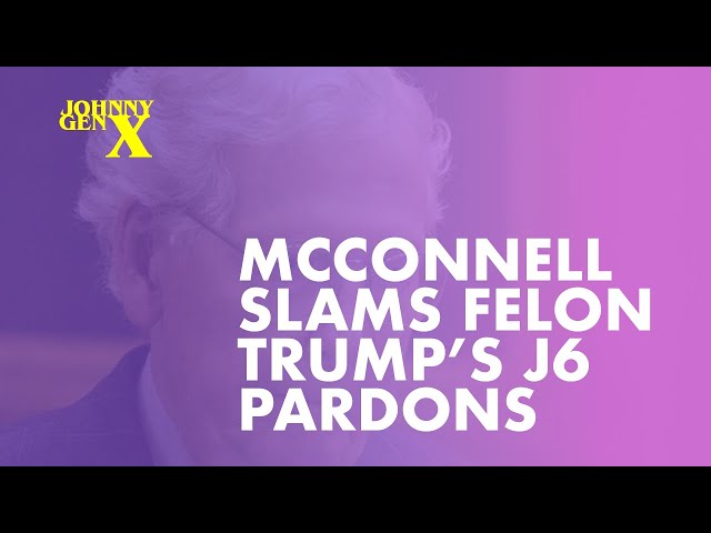 02.02.25 Mitch McConnell believes the Felon Trump started the insurrection