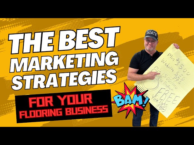 The Best Marketing Strategy for Your Flooring Business