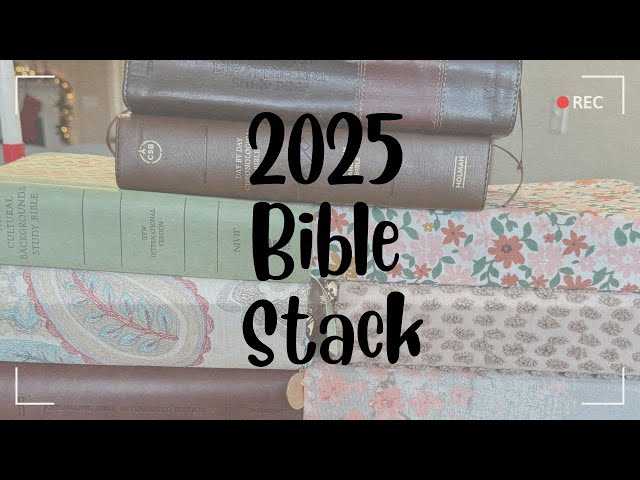 2025 Bible Stack - Video #5 in my 2025 plans series