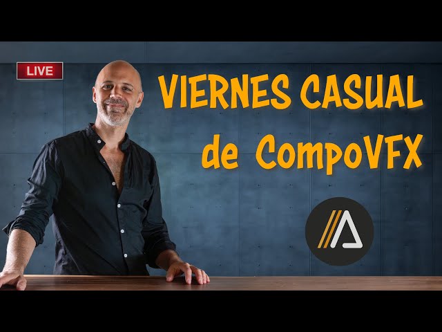 La verdad sobre el #NoCGI - 🔴ViernesCasual de CompoVFX #02 -