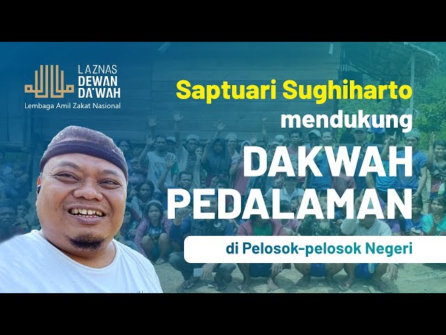 DUKUNG DAKWAH PEDALAMAN DI PELOSOK PENJURU NEGERI