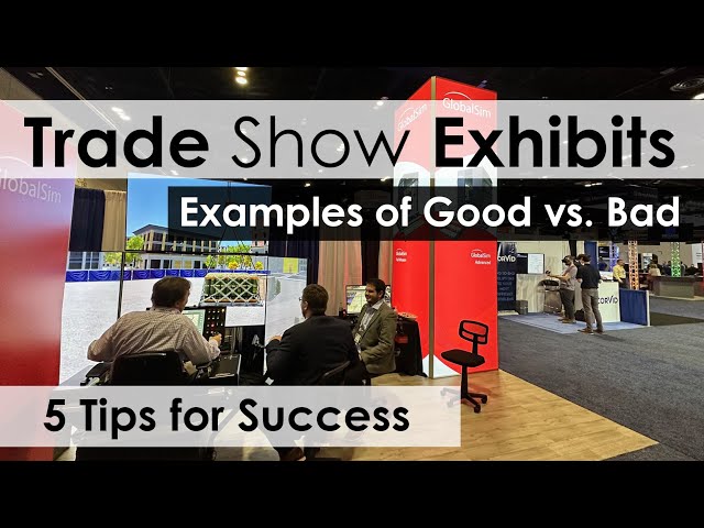 Trade Show Exhibits:  Examples of Good vs. Bad. 5 Tips for Success.