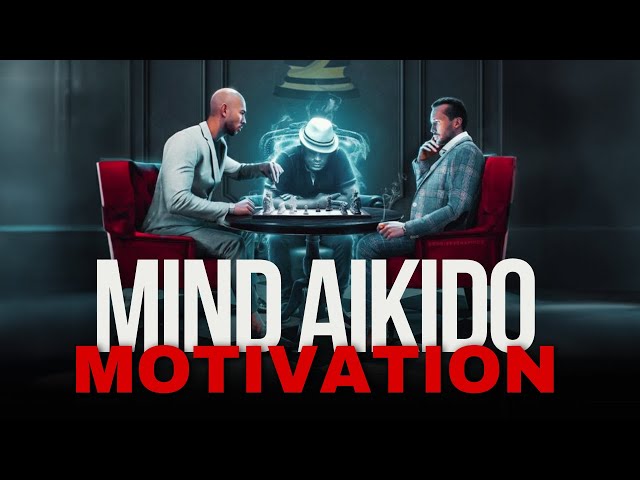 Andrew Tate: Mind Aikido | Motivational Video