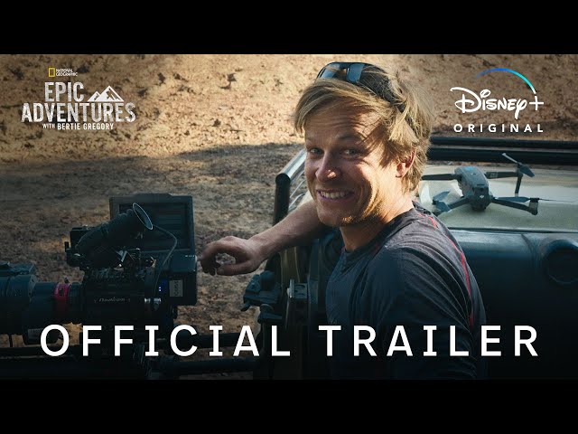 Epic Adventures with Bertie Gregory | Official Trailer | Disney+