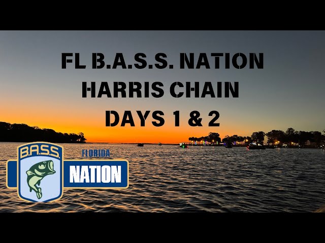 Days 1 & 2 on the Harris Chain Stop 2 on the FL BASS NATION Trails