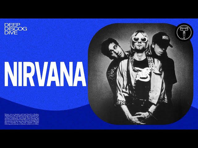 DEEP DISCOG DIVE: Nirvana