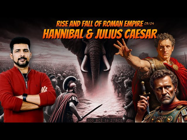 The Rise and Fall of the Roman Empire 03 | Carthaginians, Hannibal, Julius Caesar  | Faisal Warraich