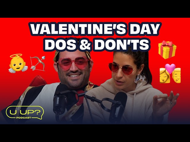 Can I Spend Valentine’s Day With My Situationship? || U Up? Podcast || Ep. 632