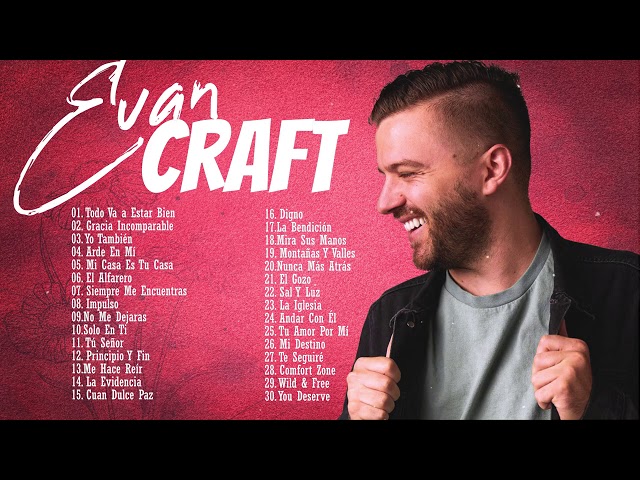 POPURRI EVAN CRAFT:Todo va a estar bien, Gracia Incomparable, Yo También,Arde En Mí..y Más