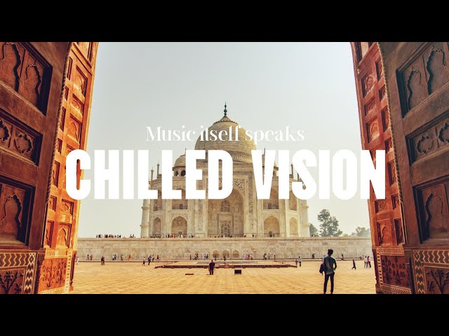 Chilled Vision - Taj Mahal | Music Itself Speaks