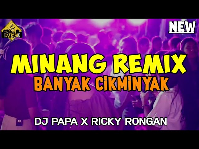 BANYAK CIKMINYAK || DJ PAPA X RICKY RONGAN || REMIX TERBARU 2025 🔥🔥