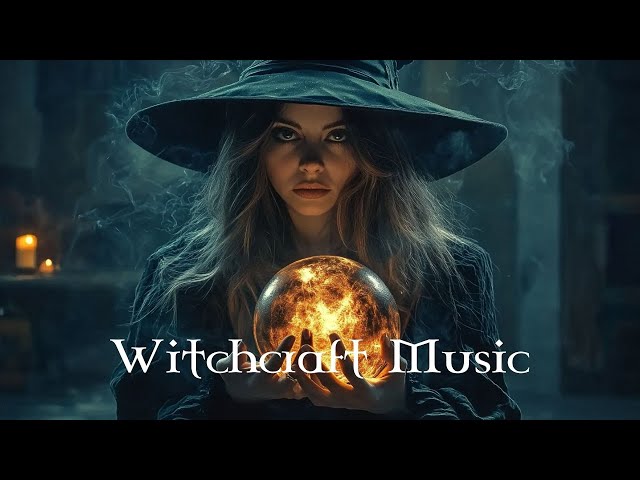 Witchcraft Music 🌿 The Powerful Mage - Awaken Hidden Energy and Confidence