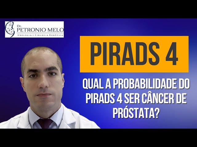 Qual a Probabilidade do PIRADS 4 ser Câncer de Próstata? | Dr. Petronio Melo