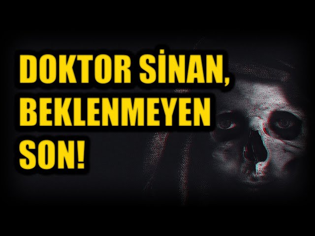 DOKTOR SİNAN, BEKLENMEYEN SON! BÖLÜM 84 (Korku Hikayeleri Hüddam Hikayeleri Paranormal)