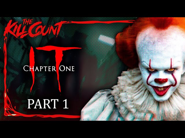 IT (2017) [PART 1 of 2] KILL COUNT