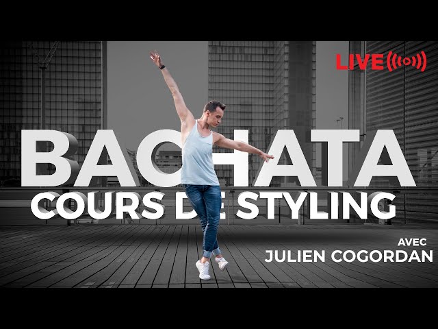 🔴  LIVE Comment améliorer son Styling en Bachata ? Julien COGORDAN