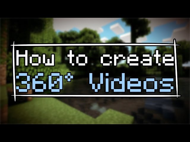 Minecraft - How to create 360° and VR Videos