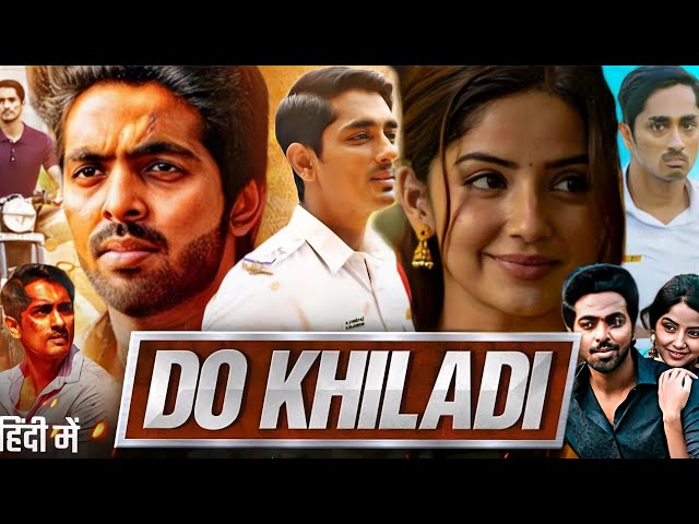 Do Khiladi Full Movie In Hindi Dubbed | Siddharth, Kashmira Pardesi, GV Prakash K | Review & Facts