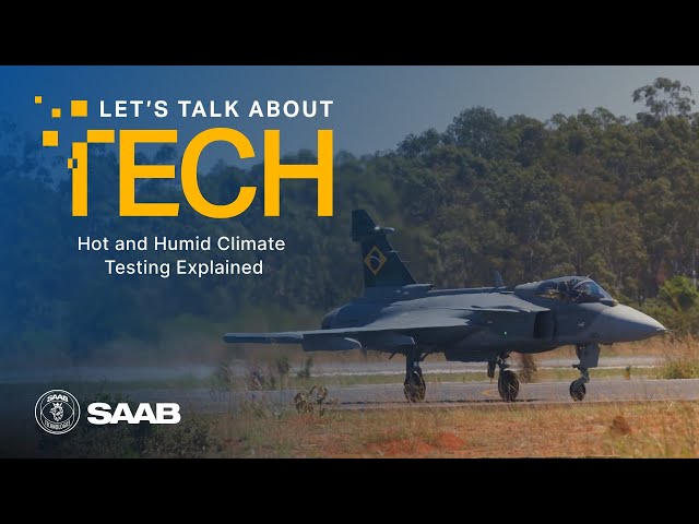 Let's Talk About Tech: How a Gripen Is Tested for Hot Climates