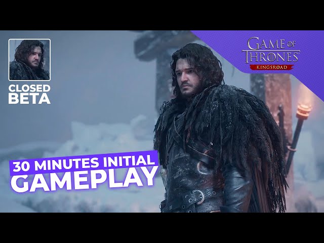 INITIAL GAMEPLAY Game of Thrones Kingsroad