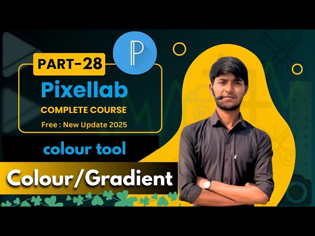 Pixellab Me Colour kaise banaye | pixellab me gradient kaise banaye | pixellab class 28