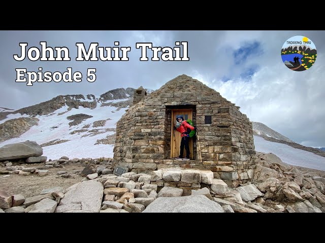 JOHN MUIR TRAIL Episode 5 | HAILSTORM at Evolution Lake, Muir Pass, Fording the San Joaquin River