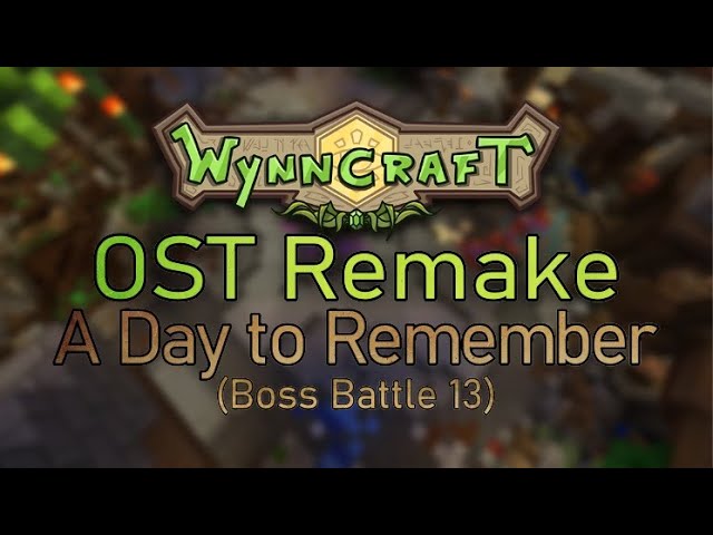 Wynncraft OST Remake - A Day to Remember (Boss Battle 13)