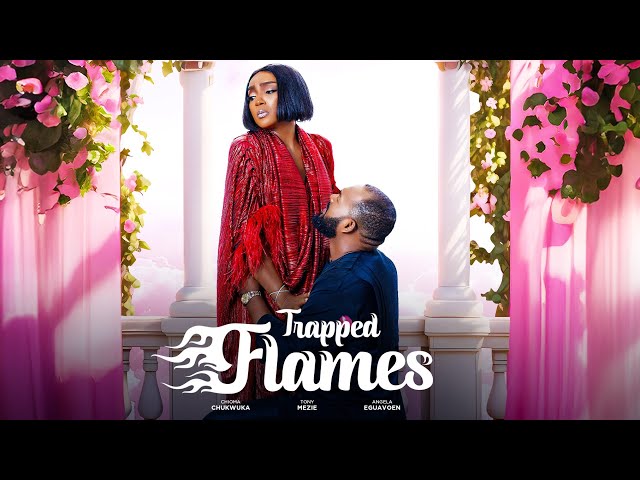 TRAPPED FLAMES-CHIOMA CHUKWUKA, ANGELA EGUAVOEN, Latest Full Nigerian Movie 2025 #Trending #Drama