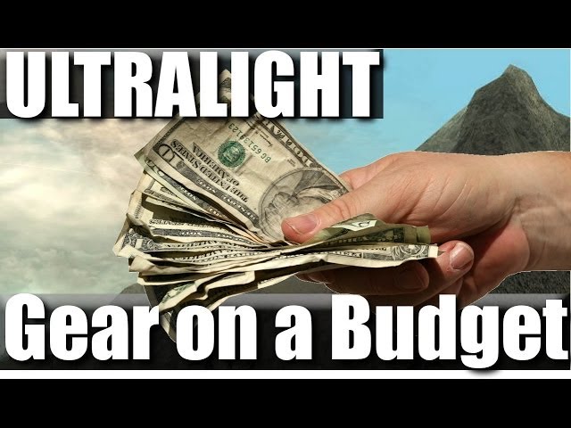 Ultralight Gear: Backpacking on a Budget