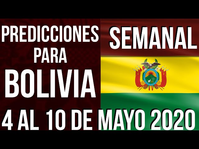 Bolivia INCREDIBLE Weekly Predictions from May 4 to 10, 2020