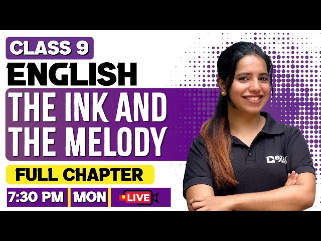 Class 9 English | The Ink And The Melody | Full Chapter | Exam winner