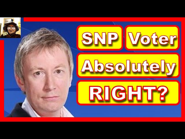 SUPERB SNP Supporter Right About Scotland And Politics?