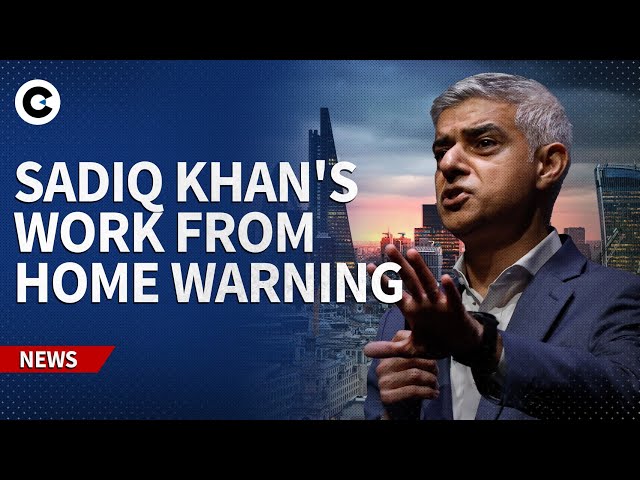 What Sadiq Khan's work from home warning means to London