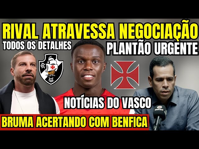 DEU RUIM! RIVAL DO BRAGA ATRAVESSA NEGOCIAÇÃO COM O VASCO! BENFICA A TORCIDA ACERTANDO COM BRUMA!