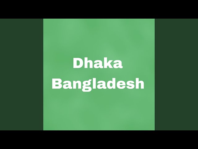 Dhaka Bangladesh