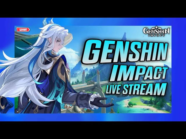 🔴 LIVE: Genshin Impact Live Stream: Exploring & Unlocking New Characters! 🌟