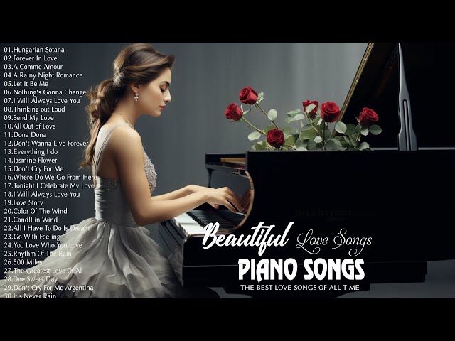 Beautiful Piano Instrumental Love Songs - The Best Relaxing Piano Love Songs Of All Time