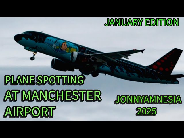 January edition of Plane spotting at Manchester airport 2025