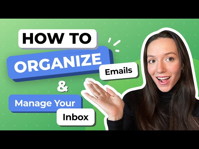 How to Organize Emails and Manage Your Inbox