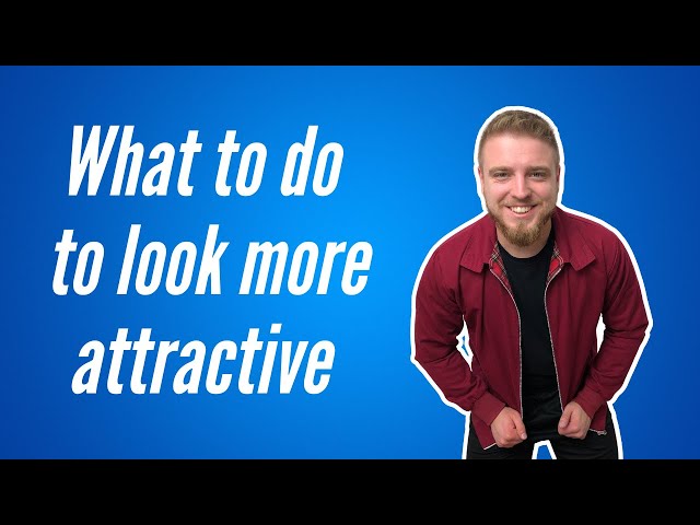 How to look more attractive | How to master small talk series Ep.1