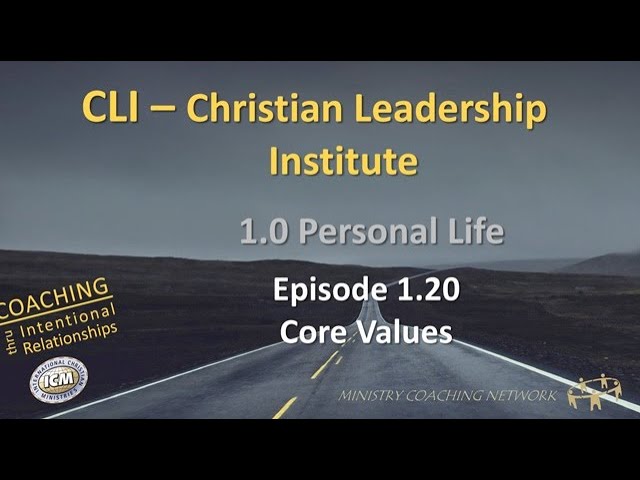 MCNet Christian Leadership Institute: 1.20 Core Values